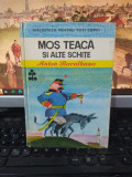 Anton Bacalbașa, Moș Teacă și alte povestiri, ilustrații Eugen Taru, 1976, 194