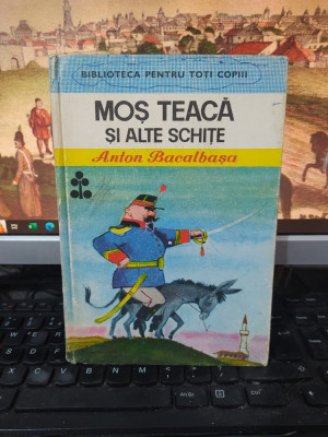 Anton Bacalbașa, Moș Teacă și alte povestiri, ilustrații Eugen Taru, 1976, 194 foto
