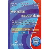 Ne Pregatim pentru Evaluare. Matematica, Biologie, Fizica, Chimie. Clasa a VII-a