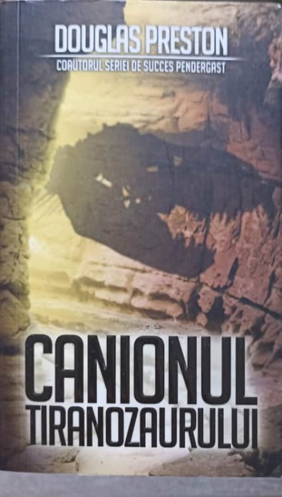 CANIONUL TIRANOZAURULUI-DOUGLAS PRESTON-238877