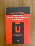 Psihoterapie | Ralf T. Vogel - Psihoterapie cognitiv-comportamentala si psihanaliza