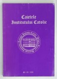CAIETELE INSTITUTULUI CATOLIC Nr I ( 2 ) de IOAN ORBU , 2001