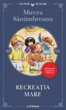 Recreatia mare/Mircea Santimbreanu