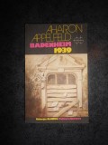 AHARON APPELFELD - BADENHEIM 1939