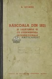 Cumpara ieftin Rascoala din 1821 si legaturile ei cu evenimentele internationale - 1956 - S. Stirbu (W250)