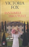 Victoria Fox - Fantomele trecutului