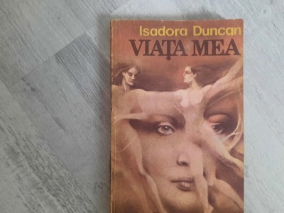 Viata mea de Isadora Duncan foto