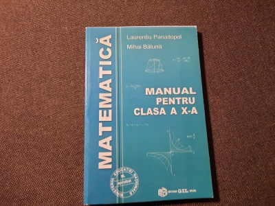 MATEMATICA MANUAL PENTRU CLASA A X A L PANAITOPOL/MIHAI BALUNA 6/4 foto