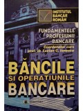 Lucian C. Ionescu (coord.) - Bancile si operatiunile bancare (Editia: 1996)