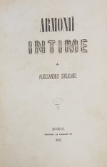 ARMONII INTIME - POEZII de ALESSANDRU SIHLENU, EDITIA I-a - BUCURESTI, 1857 foto