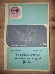 30 aplicatii practice ale circuitului integrat BU 1011 nr. 144- Radu Rapeanu, Leonard Sarbu