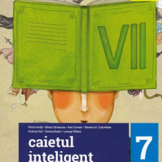 Caietul inteligent. Literatură, limba română, comunicare. Clasa a VII-a - Paperback brosat - Elena Cârstocea, Florin Ioniţă, Ana Coman, Monica H. Colu