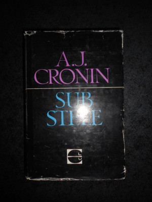 A. J. CRONIN - SUB STELE (1965, editie cartonata) foto