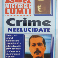 Crime neelucidate, colectia Misterele Lumii, 1999, 208 pagini, stare f buna