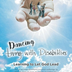 (Living) Dancing with Disabilities: Learning to Let God Lead