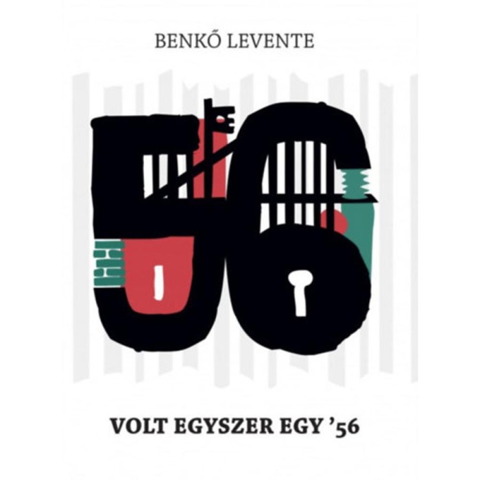 Volt egyszer egy '56 - Benkő Levente