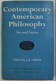 Contemporary American philosophy : second series /​ edited by John E. Smith