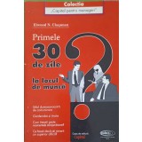PRIMELE 30 DE ZILE LA LOCUL DE MUNCA-ELWOOD N. CHAPMAN-254666