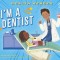 I'm a Dentist