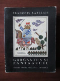 Francois Rabelais - Gargantua si Pantagruel 1967, ilustratii de Benedict Ganescu