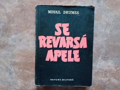 SE REVARSA APELE - MIHAIL DRUMES, 1961 foto