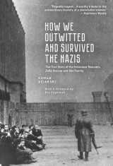 How We Outwitted and Survived the Nazis: The True Story of the Holocaust Rescuers, Zofia Sterner and Her Family foto