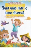 Sunt unic intr-o lume diversa - Ani Cretu, Serban Andreescu