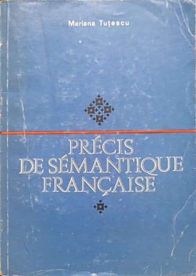 PRECIS DE SEMANTIQUE FRANCAISE-MARIANA TUTESCU-238289 foto