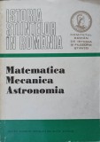 ISTORIA STIINTELOR IN ROMANIA. MATEMATICA, MECANICA, ASTRONOMIA-GEORGE ST. ANDONIE-265859