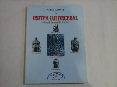 JERTFA LUI DECEBAL drama istorica in 7 acte - Aurel V. DAVID (dedicatie si autograf pentru generalul Iulian Vlad) foto