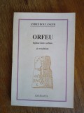 Orfeu, legaturi intre Orfism si Crestinism - Andre Boulanger, 1992, stare buna / R8P4F