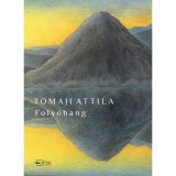 Foly&oacute;hang - Tomaji Attila