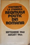 Contributii la studierea regimului politic din Romania (septembrie 1940 &ndash; august 1944) &ndash; Mihai Fatu
