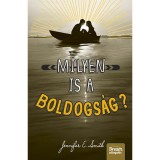 Milyen is a boldogs&aacute;g? - Jennifer E. Smith
