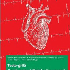 Teste-grila anatomie si fiziologie umana. Admiterea 2024 la universitatile de medicina - Alexandru Croitoru, Alexandru Mihai Antohi, Bogdan Mihai Cris