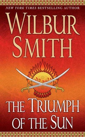 Wilbur Smith - The Triumph of the Sun