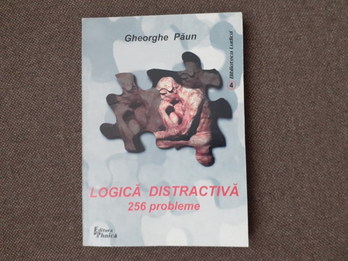 Gheorghe Paun - Logica distractiva, 256 probleme