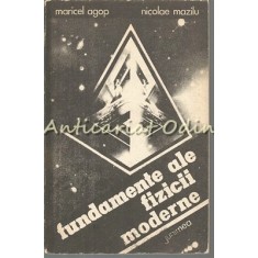 Fundamente Ale Fizicii Moderne - M. Agop, N. Mazilu
