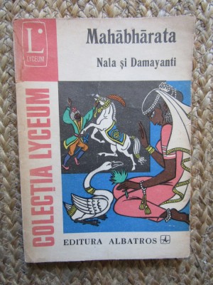 Mahabharata, Nala si Damayanti - Ion Larian Postolache, Charlotte Filitii - Albatros 1974 - Lyceum foto