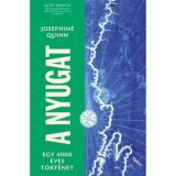A Nyugat - Egy 4000 &eacute;ves t&ouml;rt&eacute;net - Josephine Quinn