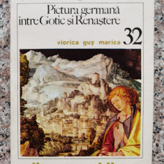 Pictura Germana Intre Gotic Si Renastere - Viorica Guy Marica ,554396