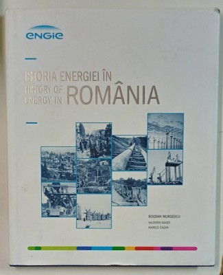 ISTORIA ENERGIEI IN ROMANIA / HISTORY OF ENERGY IN ROMANIA by BOGDAN MURGESCU ...MARIUS CAZAN , 2012 foto