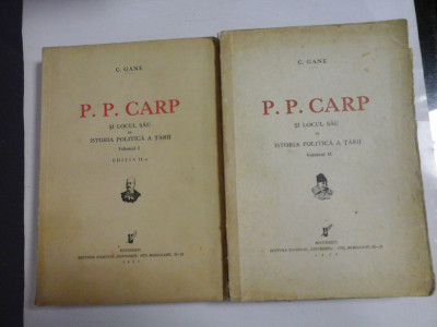 P.P.CARP si locul sau in istoria politica a tarii -C.GANE -2 volume -1936 foto