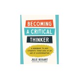 Becoming a Critical Thinker: A Workbook to Help Students Think Well in an Age of Disinformation