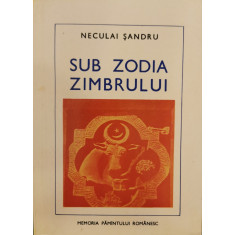 Sub Zodia Zimbrului - Neculai Sandru