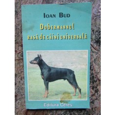 DOBERMANUL, RASA DE CAINI UNIVERSALA - IOAN BUD