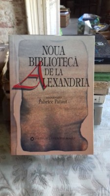 NOUA BIBLIOTECA DE LA ALEXANDRIA - FABRICE PATAUT foto
