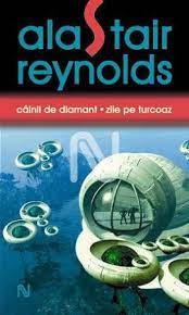 Alastair Reynolds - C&amp;acirc;inii de diamant * Zile de turcoaz foto