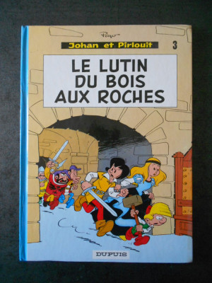 JOHAN ET PIRLOUIT - LE LUTIN DU BOIS AUX ROCHES (2003, editie cartonata) foto