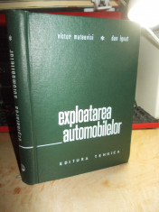 VICTOR MATEEVICI - EXPLOATAREA AUTOMOBILELOR , EDITURA TEHNICA , 1970 * foto